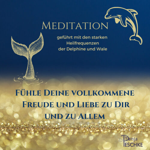 Meditation: Fühle deine vollkommene Freue und Liebe zu Dir und zu allem Tanja Peschke Quantenheilung